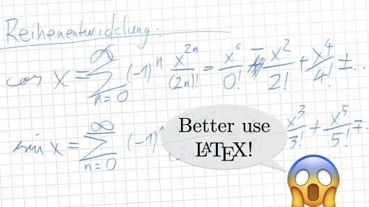 Handgeschriebene Formeln - "better use LaTeX"